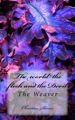 The World The Flesh And The Devil : The Weaver