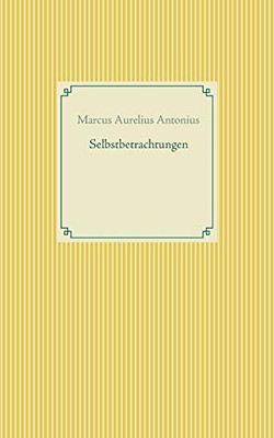 Selbstbetrachtungen (German Edition)