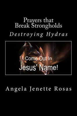 Prayers That Break Strongholds : Destroying Hydras