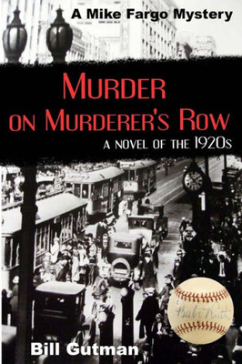 Murder On Murderer'S Row : A Novel Of The 1920S