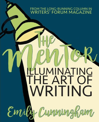 The Mentor : Illuminating The Art Of Writing