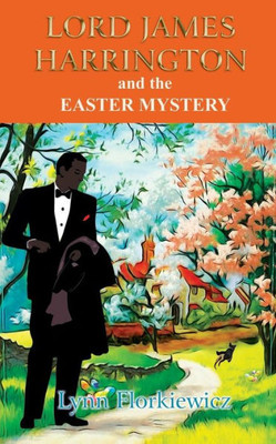 Lord James Harrington And The Easter Mystery