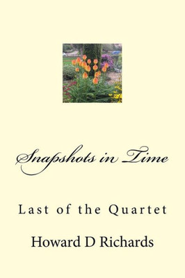 Snapshots In Time : Last Of The Quartet