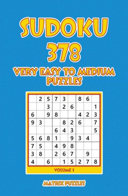 Sudoku : 378 Very Easy To Medium Puzzles