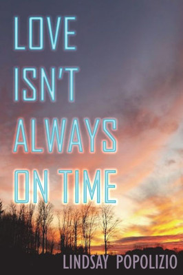 Love Isn'T Always On Time