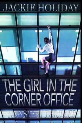 The Girl In The Corner Office - A Mystery Thriller