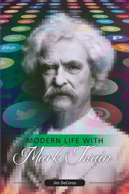 Modern Life With Mark Twain