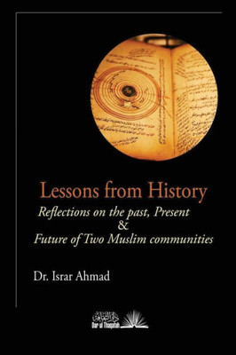 Lessons From History : Reflections On The Past, Present & Future Of Two Muslim Communities