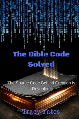 The Bible Code Solved
