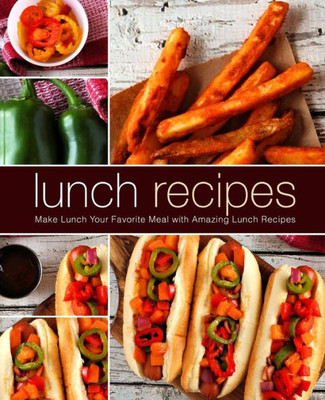 Lunch Recipes : Make Lunch Your Favorite Meal With Amazing Lunch Recipes