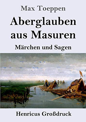 Aberglauben aus Masuren (Großdruck): Märchen und Sagen (German Edition) - Paperback