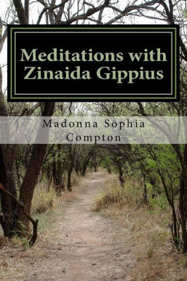 Meditations With Zinaida Gippius
