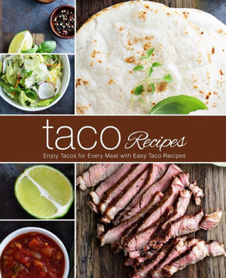 Taco Recipes : Enjoy Tacos For Every Meal With Easy Taco Recipes