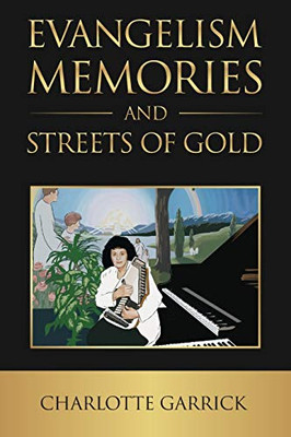 Evangelism Memories and Streets of Gold