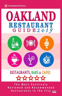 Oakland Restaurant Guide 2019 : Best Rated Restaurants In Oakland, California - 500 Restaurants, Bars And Cafés Recommended For Visitors, 2019