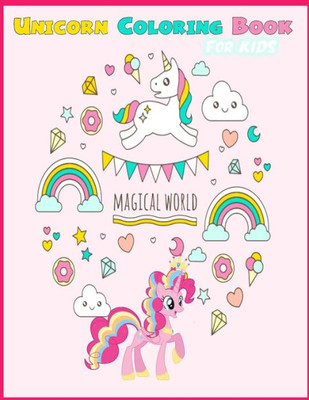 Unicorn Coloring Book For Kids Magic World : Unicorn Coloring Book For Kids