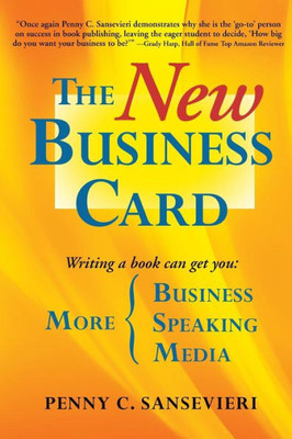 The New Business Card : Write And Publish A Book To Attract More Clients, More Media, And More Speaking Engagements