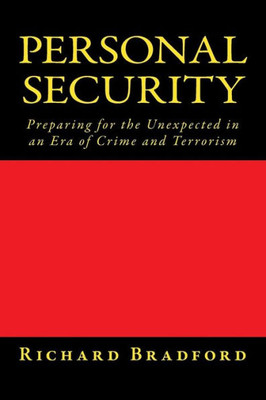Personal Security : Preparing For The Unexpected In An Era Of Crime And Terrorism