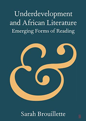 Underdevelopment and African Literature (Elements in Publishing and Book Culture)