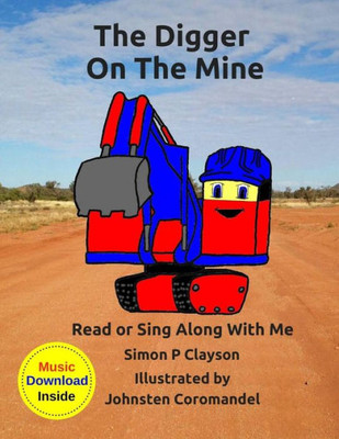The Digger On The Mine : Read Along Or Sing Along Book