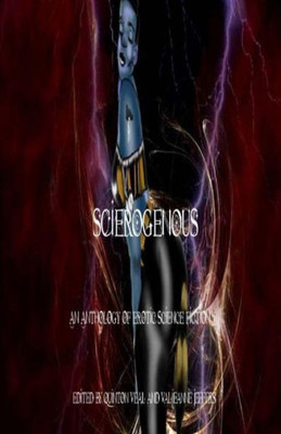 Scierogenous : An Anthology Of Erotic Science Fiction And Fantasy