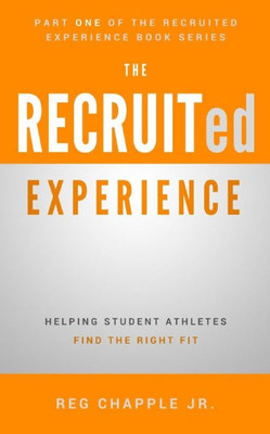 The Recruited Experience : Helping Student Athletes Find The Right Fit