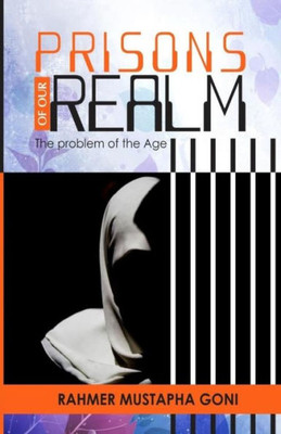 Prisons Of Our Realm : The Problem Of The Age