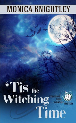 'Tis The Witching Time : A Stratford Upon Avondale Mystery
