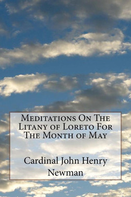 Meditations On The Litany Of Loreto For The Month Of May