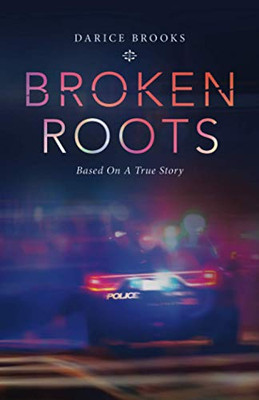 Broken Roots: Based On A True Story
