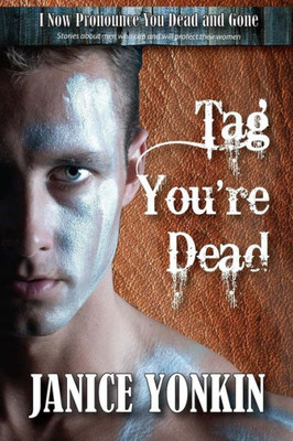 Tag, You'Re Dead : I Now Pronounce You Dead And Gone