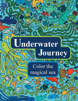 Underwater Journey : Color The Magical Sea