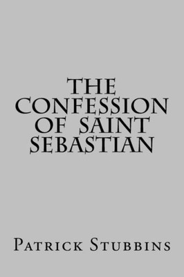 The Confession Of St. Sebastian