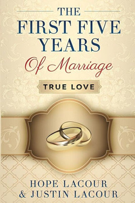 The First Five Years Of Marriage : True Love