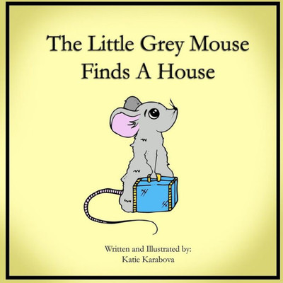 The Little Grey Mouse Finds A House