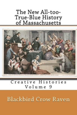 The New All-Too-True-Blue History Of Massachusetts