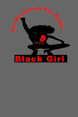 The Revolution Has Begun Black Girl