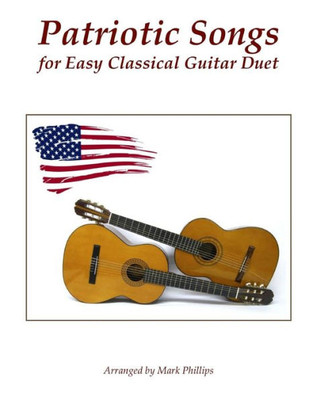 Patriotic Songs For Easy Classical Guitar Duet