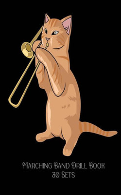 Marching Band Drill Book - 30 Sets : Cat Playing Trombone