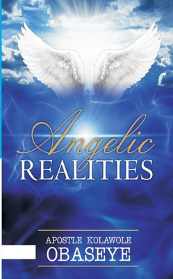 The Angelic Realities : The Angels