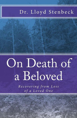 On Death Of A Beloved : Recovering From Loss Of A Loved One