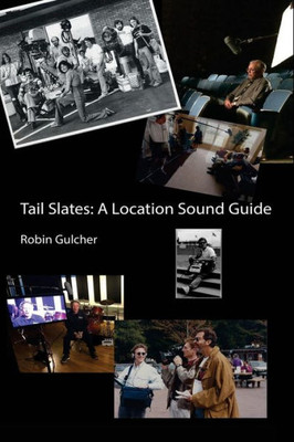 Tail Slates : A Location Sound Guide