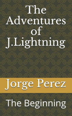 The Adventures Of J.Lightning : The Beginning