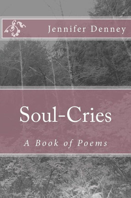 Soul Cries : A Book Of Poems