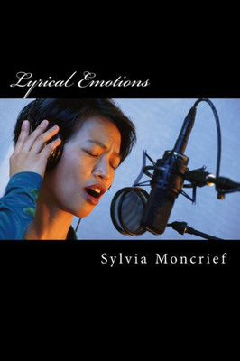 Lyrical Emotions : Poems From The Heart