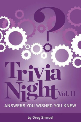 Trivia Night : Answers You Wished You Knew: