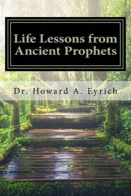 Life Lessons From Ancient Prophets