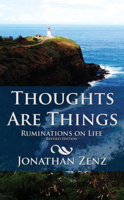 Thoughts Are Things : Ruminations On Life