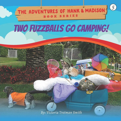 Two Fuzzballs Go Camping!