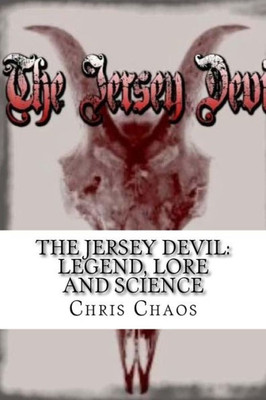 The Jersey Devil : Legend, Lore And Science